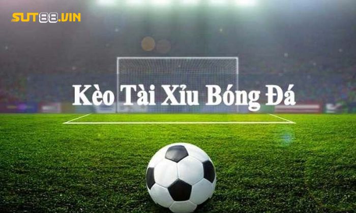 Giải đáp chi tiết kèo tài xỉu bóng đá là gì cho người chơi hiểu rõ