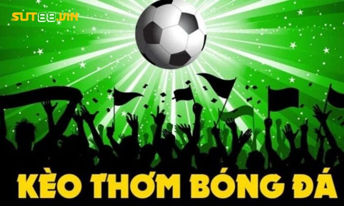 Giải đáp kèo thơm là gì cho người mới hiểu rõ