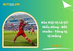 Kèo việt vị là gì? Hiểu đúng - Bắt chuẩn - Tăng tỷ lệ thắng khi cá cược